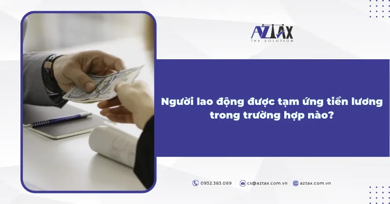 nguoi lao dong duoc tam ung tien luong trong truong hop nao
