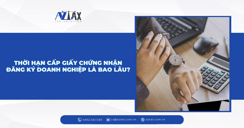 thoi han cap giay chung nhan dang ky doanh nghiep la bao lau