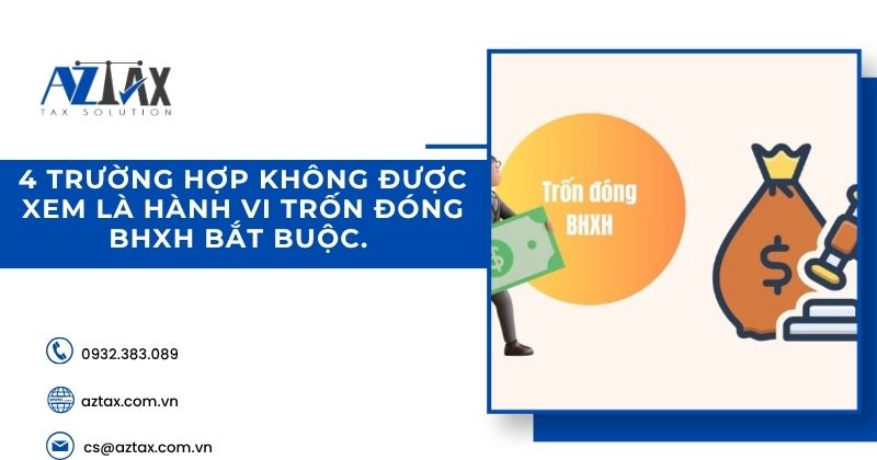 4 trường hợp không được xem là hành vi trốn đóng BHXH bắt buộc. 