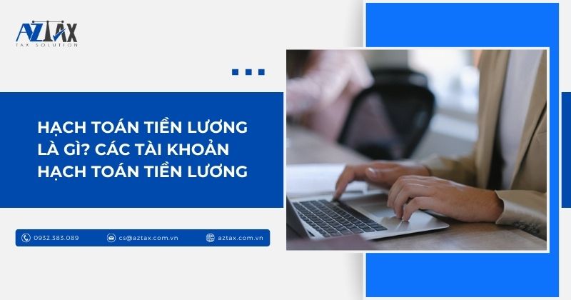 Hạch toán tiền lương là gì? Các tài khoản hạch toán tiền lương
