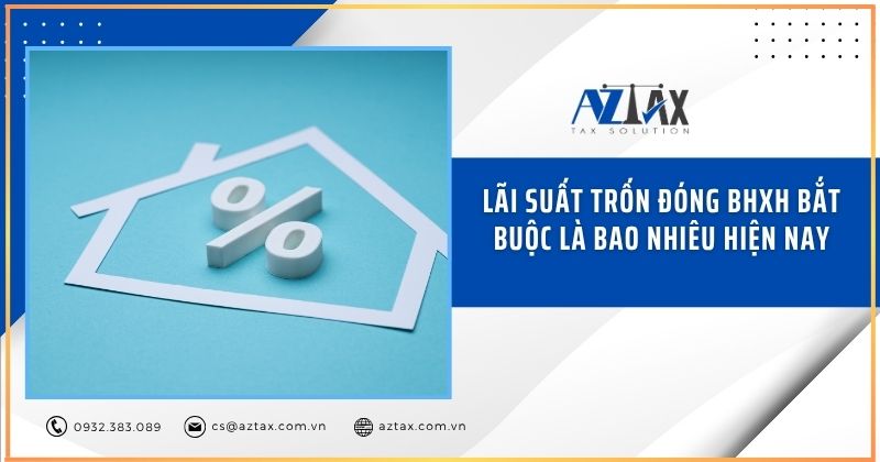 Lãi suất trốn đóng BHXH bắt buộc là bao nhiêu hiện nay