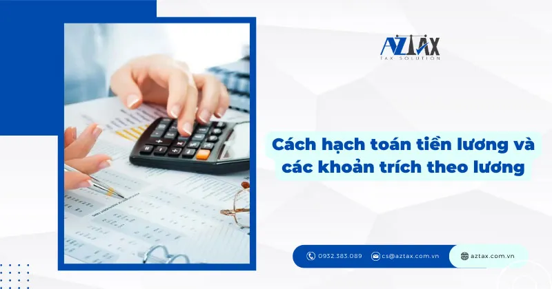 Cách hạch toán tiền lương và định khoản các khoản trích theo lương