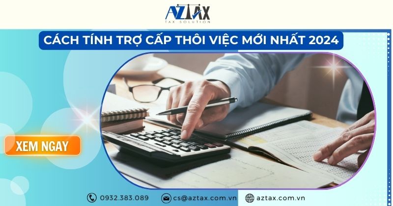 Cách tính trợ cấp thôi việc mới nhất 2024