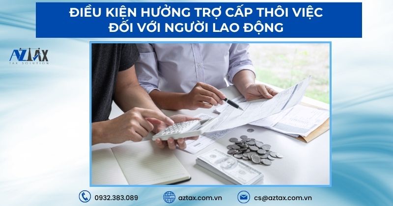 Điều kiện hưởng trợ cấp thôi việc đối với người lao động