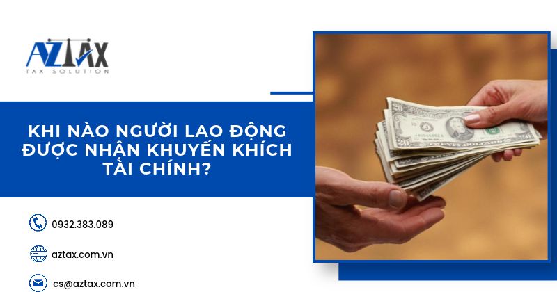 Khi nào người lao động được nhận khuyến khích tài chính?