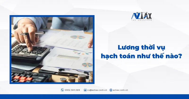 Hạch toán chi phí thuê nhân công thời vụ như thế nào?