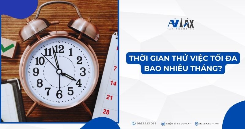 Thời gian thử việc tối đa bao nhiêu tháng?