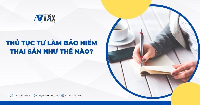 Thủ tục tự làm bảo hiểm thai sản như thế nào?