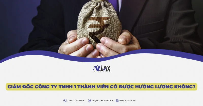 Giám đốc công ty TNHH 1 thành viên có được trả lương không? 