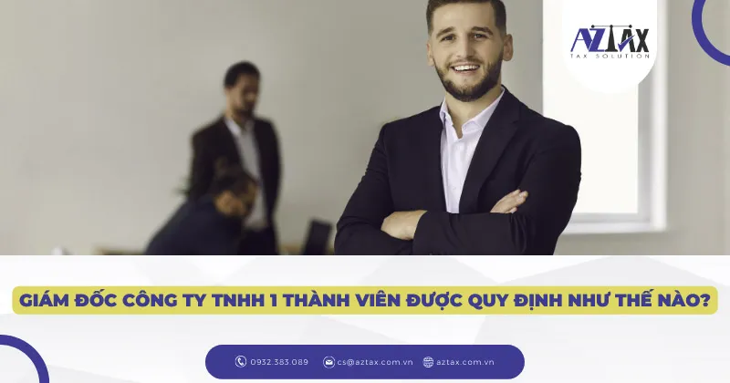 giam doc cong ty tnhh 1 thanh vien duoc quy dinh nhu the nao