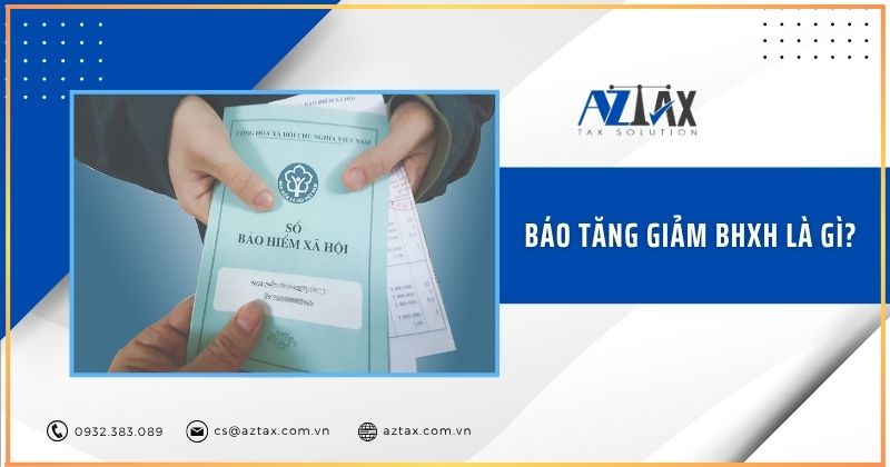 Báo tăng giảm BHXH là gì?
