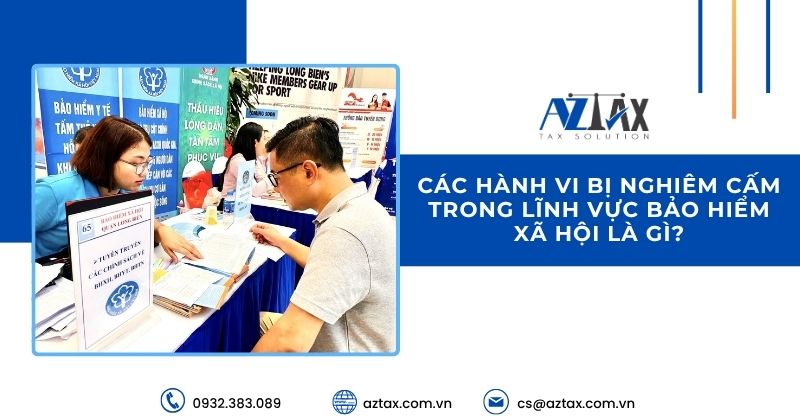 Các hành vi bị nghiêm cấm trong lĩnh vực bảo hiểm xã hội là gì?