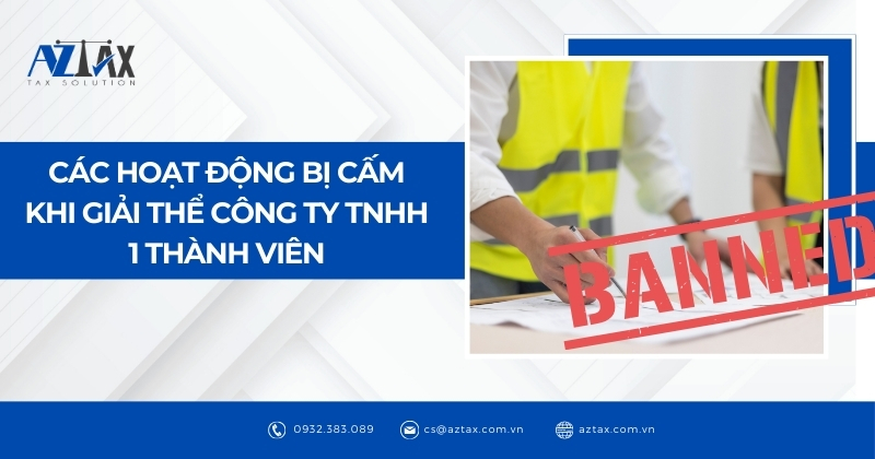 Các hoạt động bị cấm khi giải thể công ty TNHH 1 thành viên