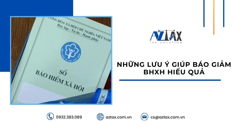 Những lưu ý giúp báo giảm BHXH hiểu quả