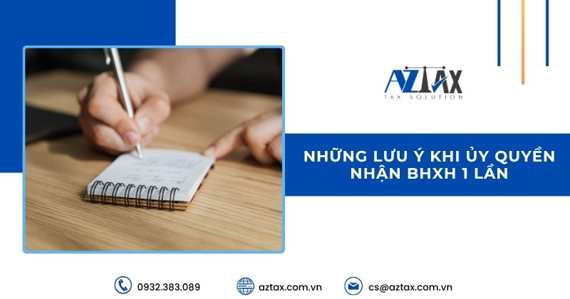 Những lưu ý khi ủy quyền nhận BHXH 1 lần