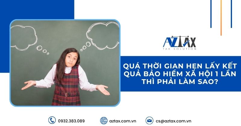 Quá thời gian hẹn lấy kết quả bảo hiểm xã hội 1 lần thì phải làm sao?