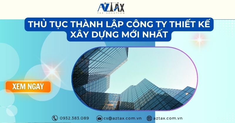 Thủ tục thành lập công ty thiết kế xây dựng mới nhấtThủ tục thành lập công ty thiết kế xây dựng mới nhất
