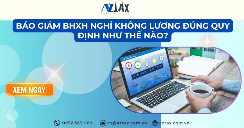 Báo giảm BHXH nghỉ không lương đúng quy định như thế nào?