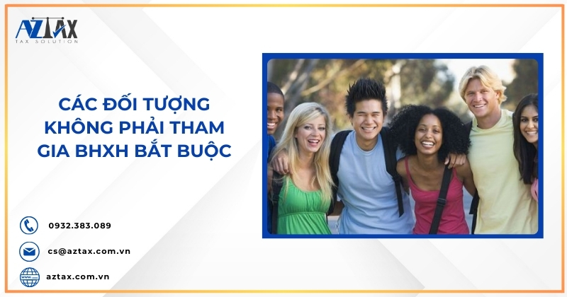 Các đối tượng không phải tham gia BHXH bắt buộc