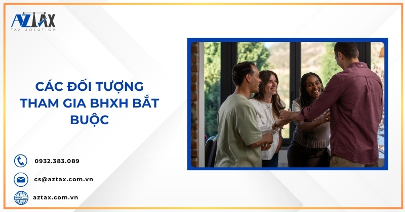 Các đối tượng tham gia BHXH bắt buộc