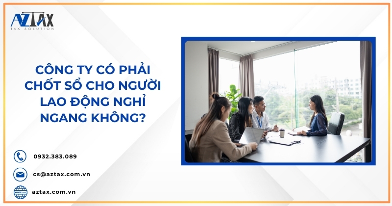 Công ty có phải chốt sổ cho người lao động nghỉ ngang không?