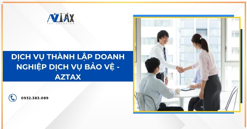 Dịch vụ thành lập doanh nghiệp dịch vụ bảo vệ Aztax