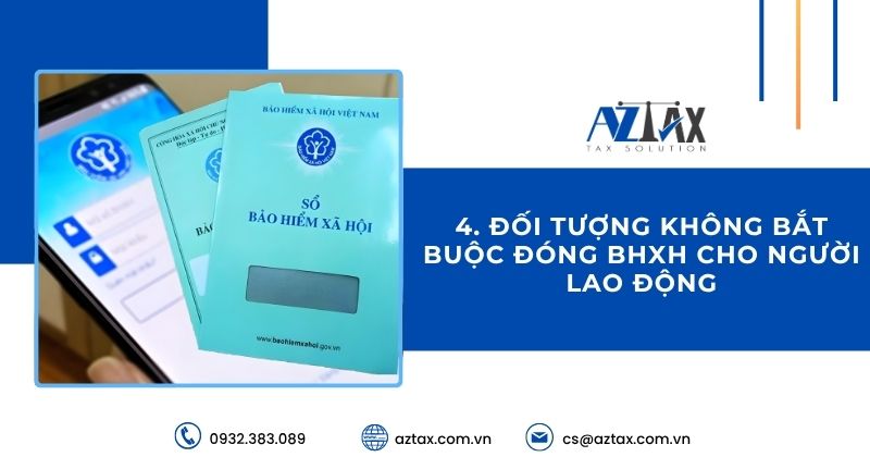 Đối tượng không bắt buộc đóng BHXH cho người lao động