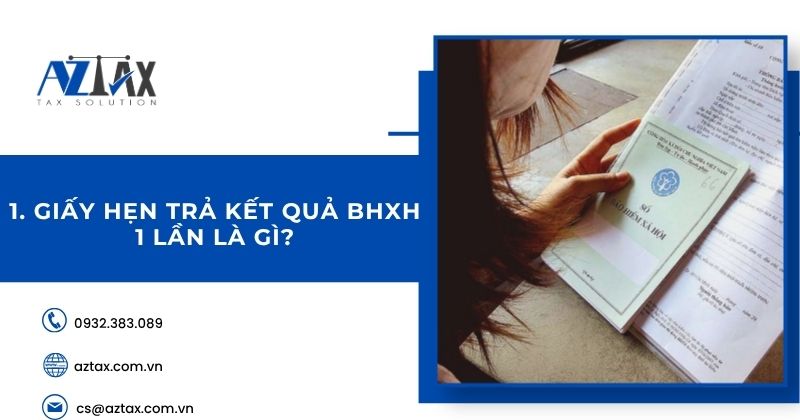 Giấy hẹn trả kết quả BHXH 1 lần là gì?