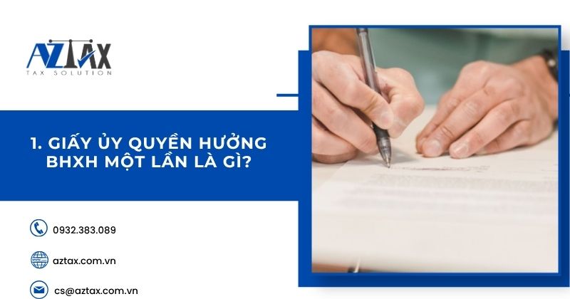 Giấy ủy quyền hưởng BHXH một lần là gì?
