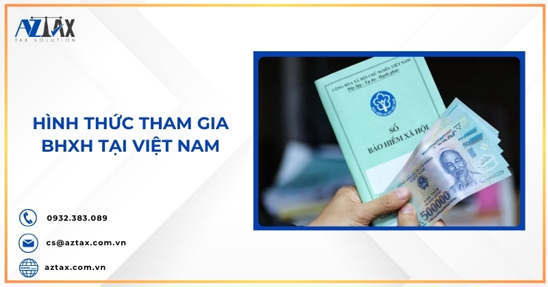 Hình thức tham gia BHXH tại Việt Nam