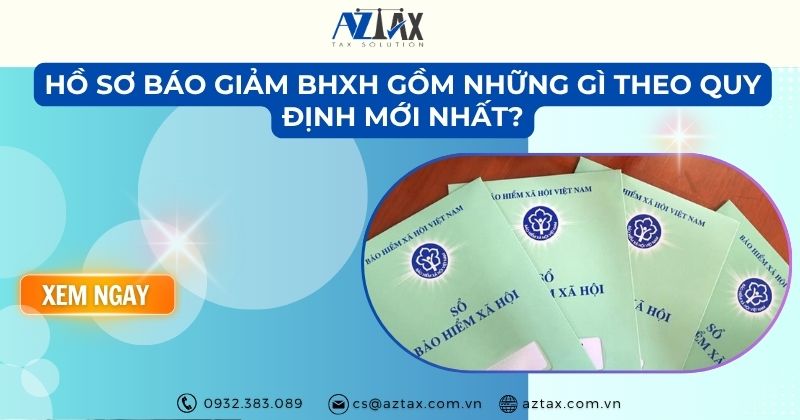 Hồ sơ báo giảm BHXH gồm những gì theo quy định mới nhất?