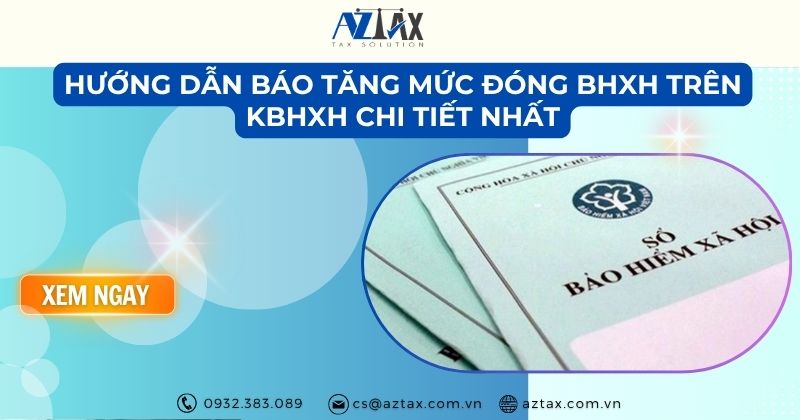 Hướng dẫn báo tăng mức đóng BHXH trên KBHXH chi tiết nhất