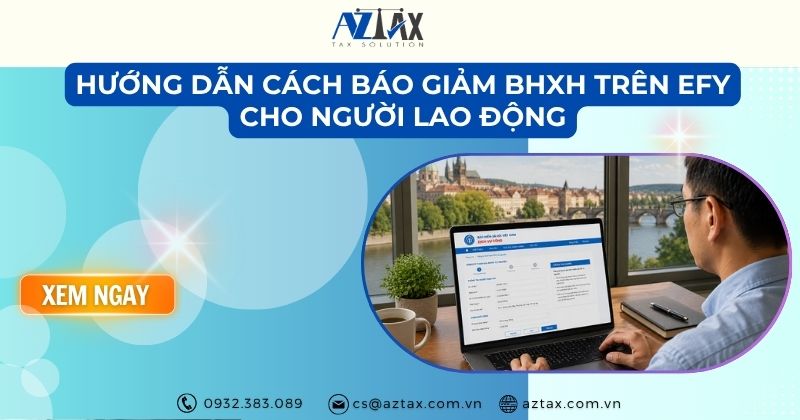 Hướng dẫn cách báo giảm BHXH trên EFY cho người lao động