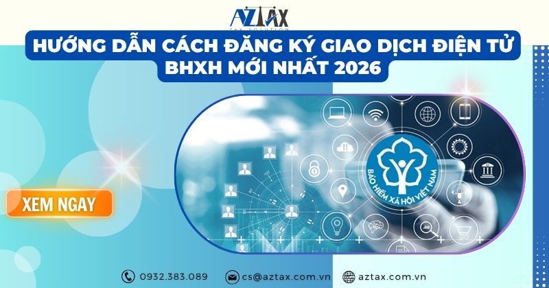 Hướng dẫn cách đăng ký giao dịch điện tử bhxh mới nhất 2026