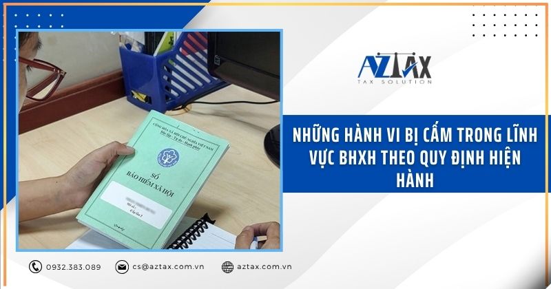 Những hành vi bị cấm trong lĩnh vực BHXH theo quy định hiện hành