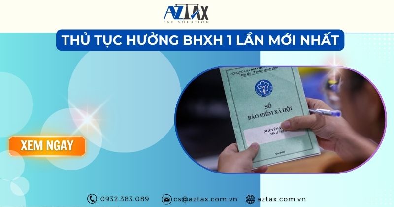 Thủ tục hưởng BHXH 1 lần mới nhất 2026