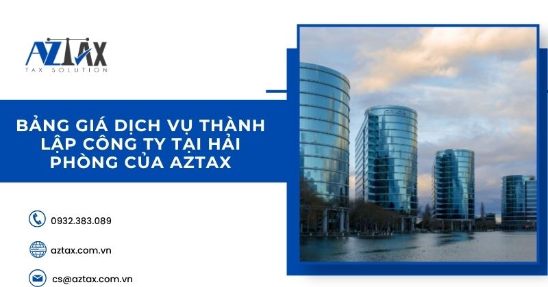 Bảng giá dịch vụ thành lập công ty tại Hải Phòng của AZTAX