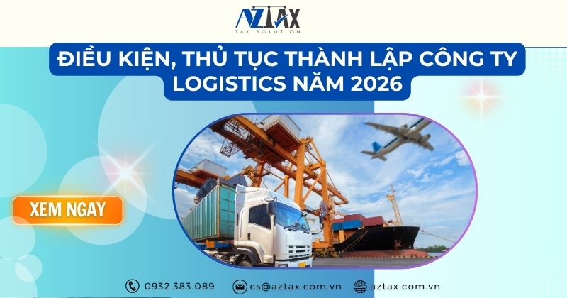 Điều kiện, thủ tục thành lập công ty logistics năm 2026