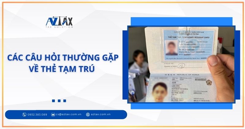 Các câu hỏi thường gặp về thẻ tạm trú