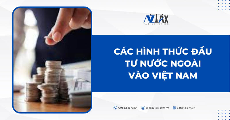 Các hình thức đầu tư nước ngoài vào Việt Nam