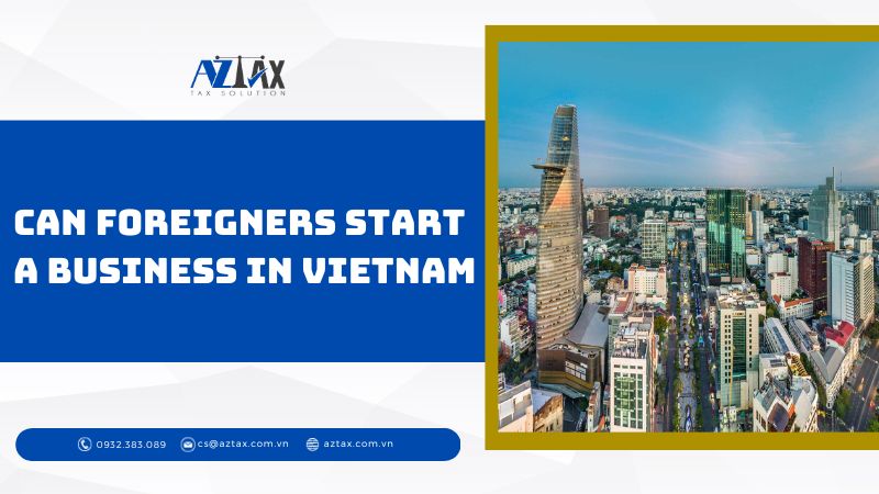 Can foreigners start a business in Vietnam