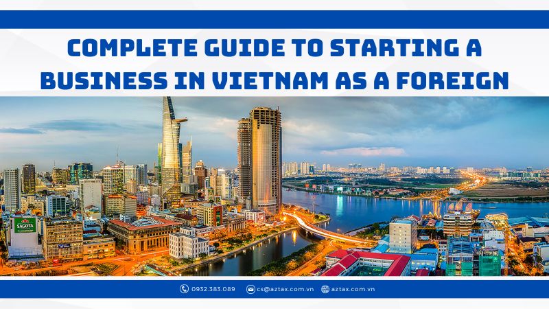 Complete Guide to starting a business in vietnam as a foreign