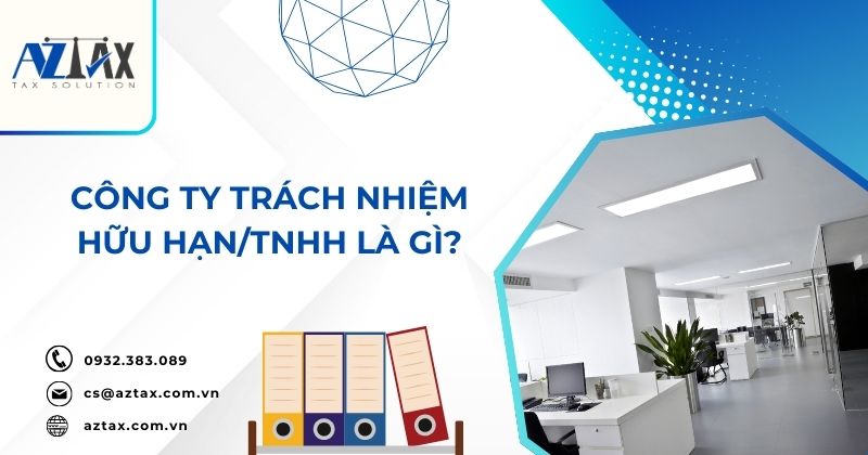 Công ty Trách nhiệm hữu hạn/TNHH là gì?