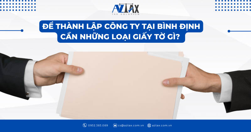 Để thành lập công ty tại Bình Định cần những loại giấy tờ gì?