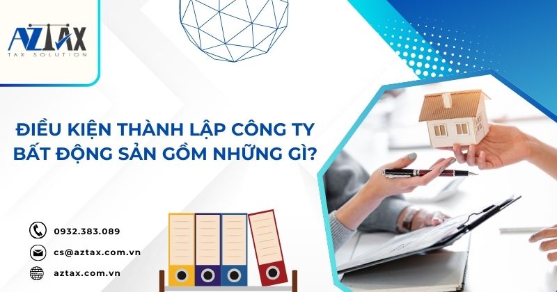 Điều kiện thành lập công ty bất động sản gồm những gì?