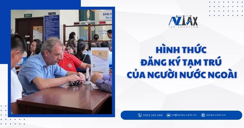 Hình thức đăng ký tạm trú cho người nước ngoài