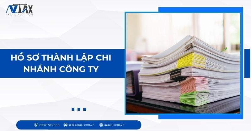 Hồ sơ thành lập chi nhánh công ty