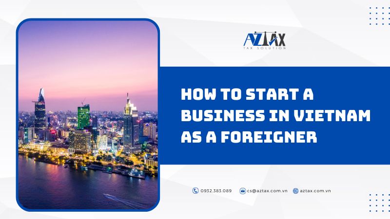 How to start a business in Vietnam as a foreigner