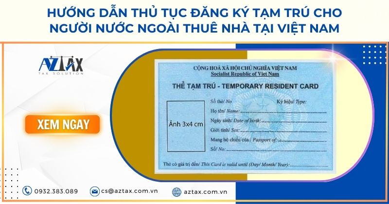 Hướng dẫn thủ tục đăng ký tạm trú cho người nước ngoài thuê nhà tại Việt Nam