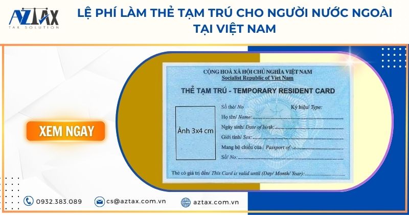 Lệ phí làm thẻ tạm trú cho người nước ngoài tại Việt Nam